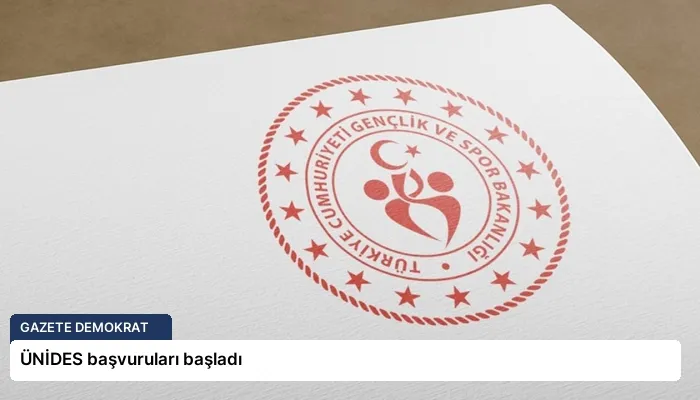 ÜNİDES başvuruları başladı