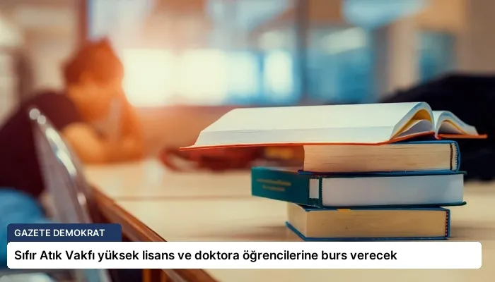 Sıfır Atık Vakfı yüksek lisans ve doktora öğrencilerine burs verecek