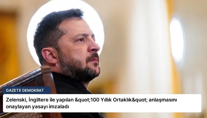 Zelenski, İngiltere ile yapılan "100 Yıllık Ortaklık" anlaşmasını onaylayan yasayı imzaladı
