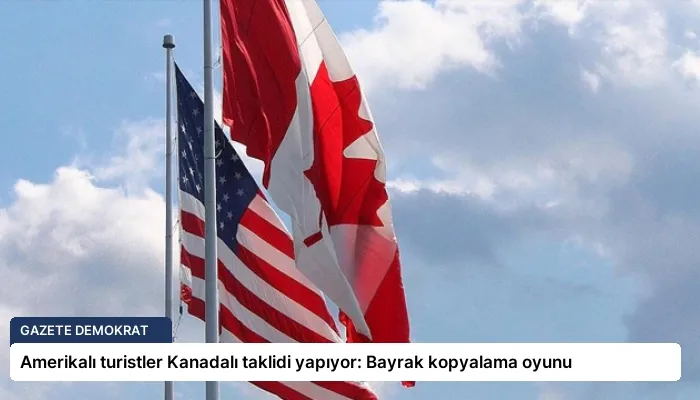 Amerikalı turistler Kanadalı taklidi yapıyor: Bayrak kopyalama oyunu