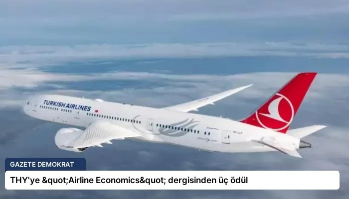 THY’ye "Airline Economics" dergisinden üç ödül