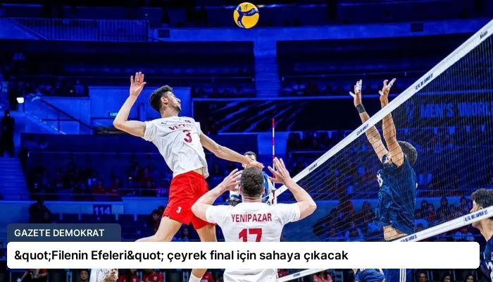 "Filenin Efeleri" çeyrek final için sahaya çıkacak