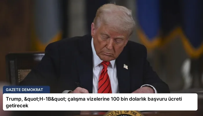 Trump, "H-1B" çalışma vizelerine 100 bin dolarlık başvuru ücreti getirecek