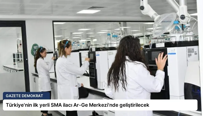Türkiye’nin ilk yerli SMA ilacı Ar-Ge Merkezi’nde geliştirilecek