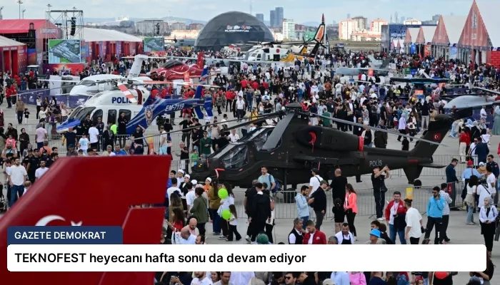 TEKNOFEST heyecanı hafta sonu da devam ediyor
