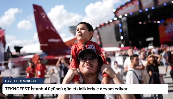 TEKNOFEST İstanbul üçüncü gün etkinlikleriyle devam ediyor
