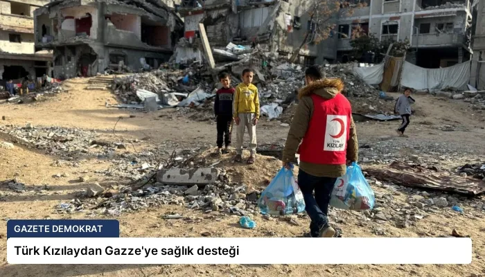 Türk Kızılaydan Gazze’ye sağlık desteği