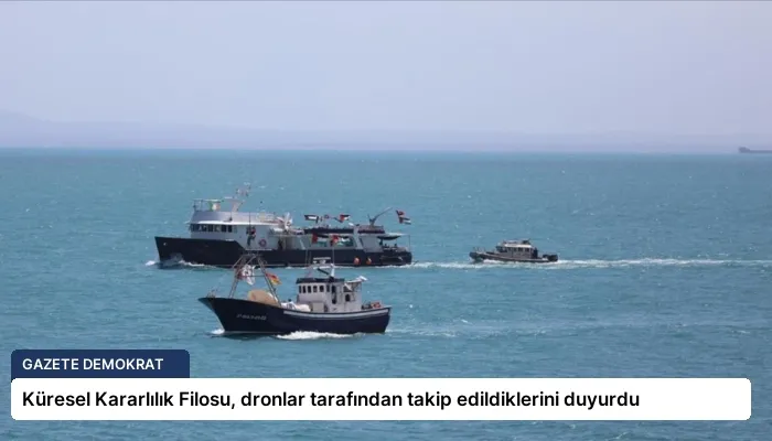 Küresel Kararlılık Filosu, dronlar tarafından takip edildiklerini duyurdu