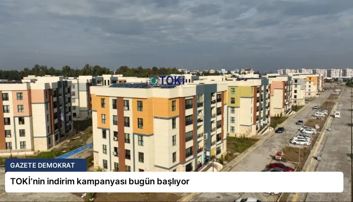 TOKİ’nin indirim kampanyası bugün başlıyor