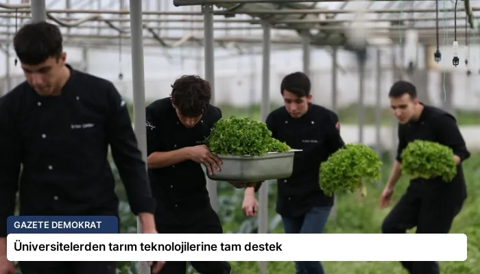 Üniversitelerden tarım teknolojilerine tam destek