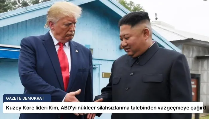 Kuzey Kore lideri Kim, ABD’yi nükleer silahsızlanma talebinden vazgeçmeye çağırdı