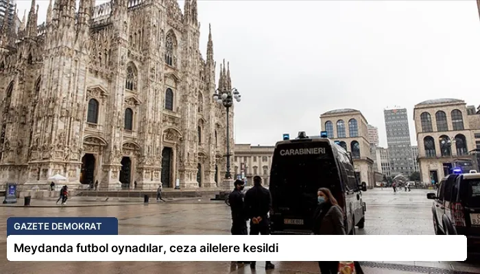 Meydanda futbol oynadılar, ceza ailelere kesildi