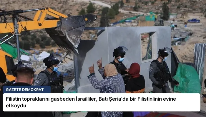Filistin topraklarını gasbeden İsrailliler, Batı Şeria’da bir Filistinlinin evine el koydu