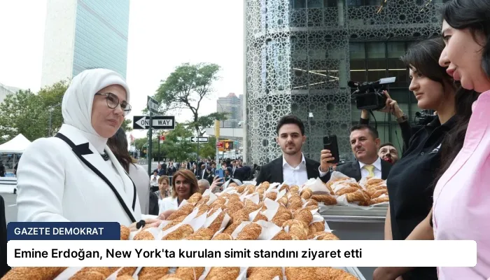 Emine Erdoğan, New York’ta kurulan simit standını ziyaret etti