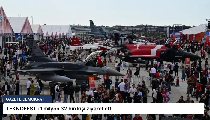 TEKNOFEST’i 1 milyon 32 bin kişi ziyaret etti