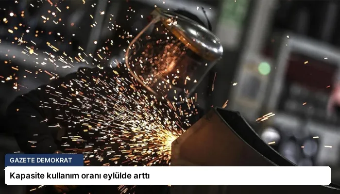 Kapasite kullanım oranı eylülde arttı