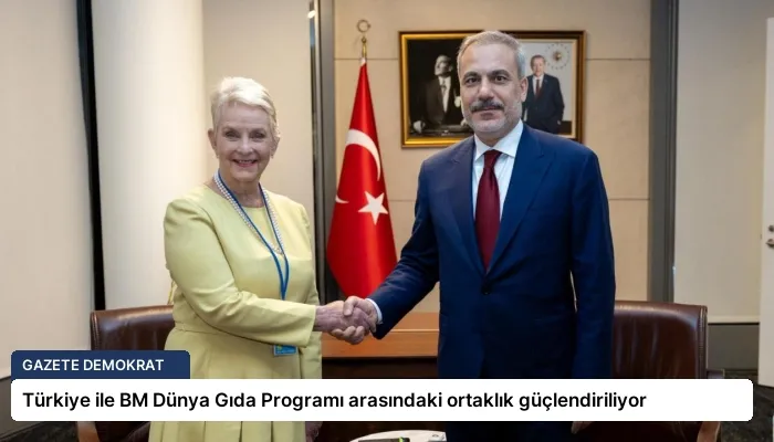 Türkiye ile BM Dünya Gıda Programı arasındaki ortaklık güçlendiriliyor