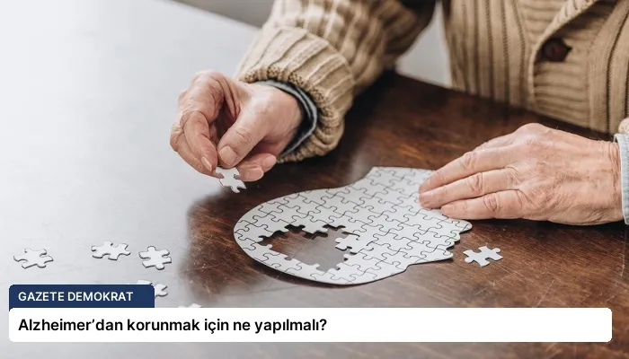 Alzheimer’dan korunmak için ne yapılmalı?