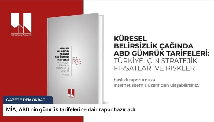 MİA, ABD’nin gümrük tarifelerine dair rapor hazırladı