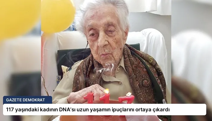 117 yaşındaki kadının DNA’sı uzun yaşamın ipuçlarını ortaya çıkardı