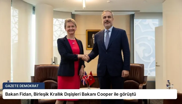 Bakan Fidan, Birleşik Krallık Dışişleri Bakanı Cooper ile görüştü