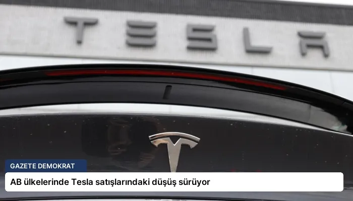 AB ülkelerinde Tesla satışlarındaki düşüş sürüyor