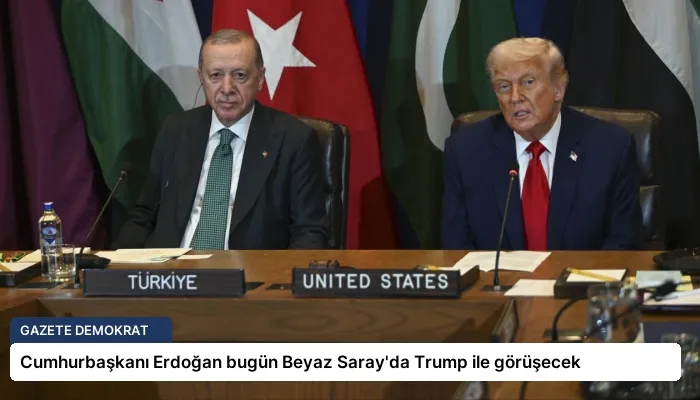 Cumhurbaşkanı Erdoğan bugün Beyaz Saray’da Trump ile görüşecek