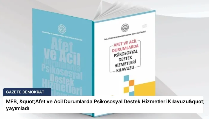 MEB, "Afet ve Acil Durumlarda Psikososyal Destek Hizmetleri Kılavuzu" yayımladı