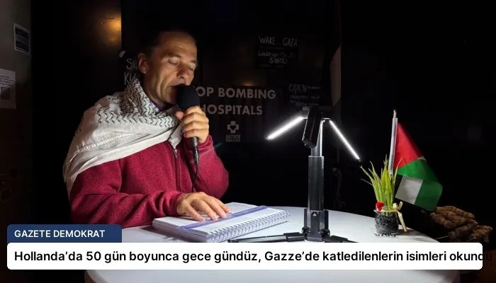 Hollanda’da 50 gün boyunca gece gündüz, Gazze’de katledilenlerin isimleri okundu
