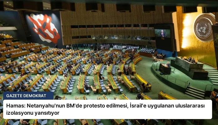 Hamas: Netanyahu’nun BM’de protesto edilmesi, İsrail’e uygulanan uluslararası izolasyonu yansıtıyor