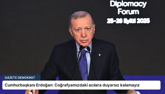 Cumhurbaşkanı Erdoğan: Coğrafyamızdaki acılara duyarsız kalamayız