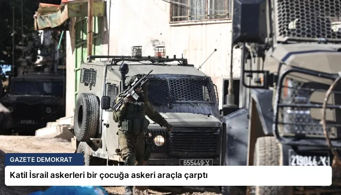 Katil İsrail askerleri bir çocuğa askeri araçla çarptı