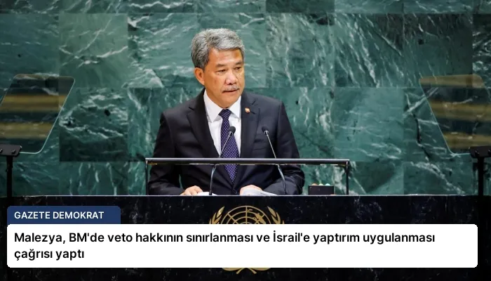 Malezya, BM’de veto hakkının sınırlanması ve İsrail’e yaptırım uygulanması çağrısı yaptı