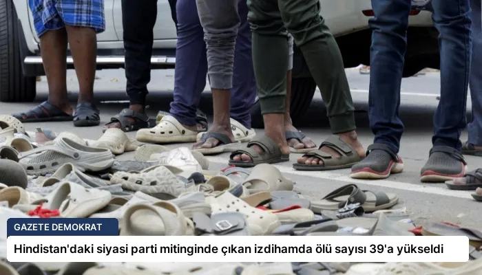Hindistan’daki siyasi parti mitinginde çıkan izdihamda ölü sayısı 39’a yükseldi