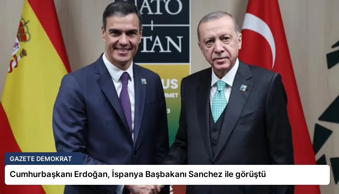 Cumhurbaşkanı Erdoğan, İspanya Başbakanı Sanchez ile görüştü
