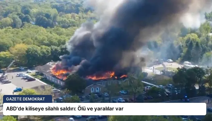 ABD’de kiliseye silahlı saldırı: Ölü ve yaralılar var