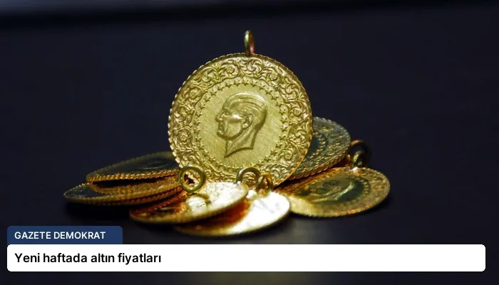Yeni haftada altın fiyatları