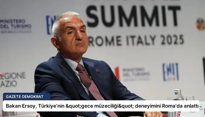Bakan Ersoy, Türkiye’nin "gece müzeciliği" deneyimini Roma’da anlattı