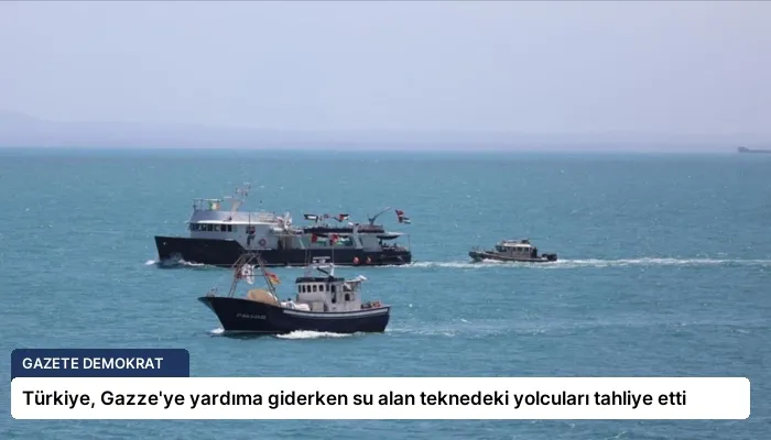 Türkiye, Gazze’ye yardıma giderken su alan teknedeki yolcuları tahliye etti