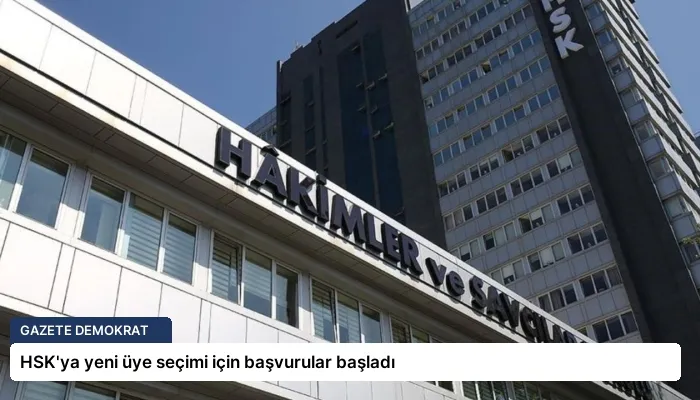 HSK’ya yeni üye seçimi için başvurular başladı