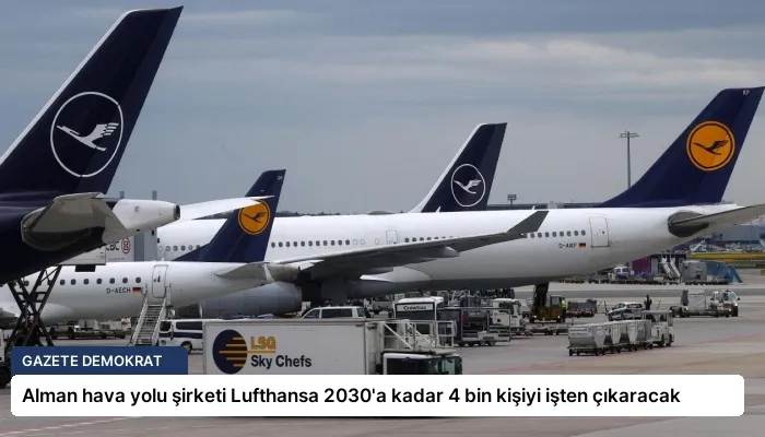 Alman hava yolu şirketi Lufthansa 2030’a kadar 4 bin kişiyi işten çıkaracak