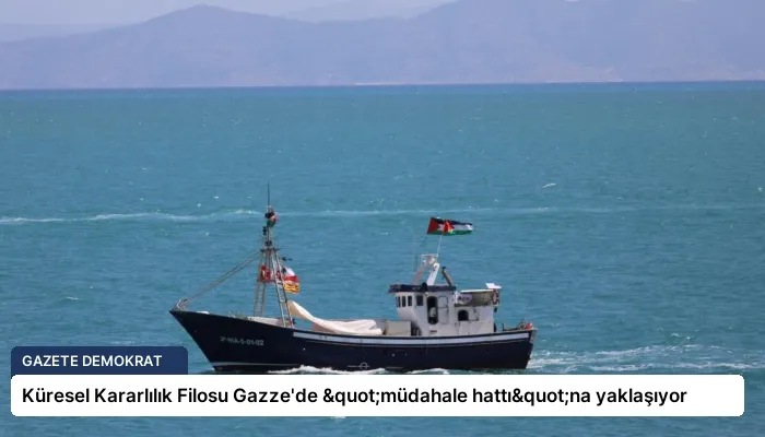 Küresel Kararlılık Filosu Gazze’de "müdahale hattı"na yaklaşıyor