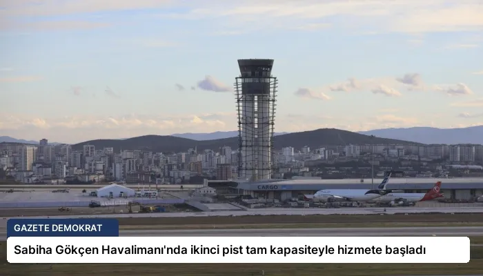 Sabiha Gökçen Havalimanı’nda ikinci pist tam kapasiteyle hizmete başladı