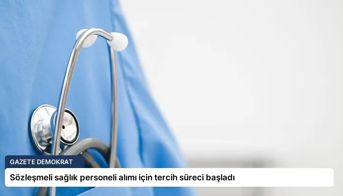 Sözleşmeli sağlık personeli alımı için tercih süreci başladı