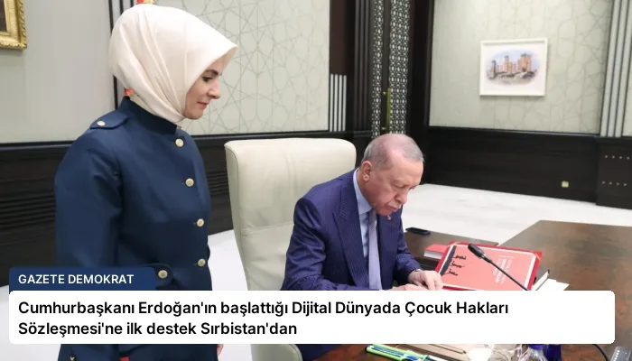 Cumhurbaşkanı Erdoğan’ın başlattığı Dijital Dünyada Çocuk Hakları Sözleşmesi’ne ilk destek Sırbistan’dan