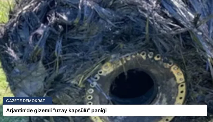 Arjantin’de gizemli “uzay kapsülü” paniği
