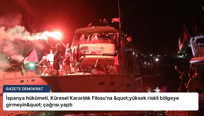 İspanya hükümeti, Küresel Kararlılık Filosu’na "yüksek riskli bölgeye girmeyin" çağrısı yaptı
