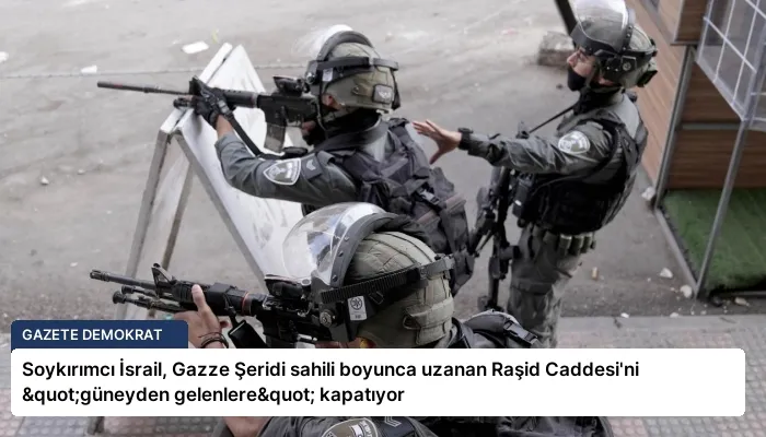 Soykırımcı İsrail, Gazze Şeridi sahili boyunca uzanan Raşid Caddesi’ni "güneyden gelenlere" kapatıyor