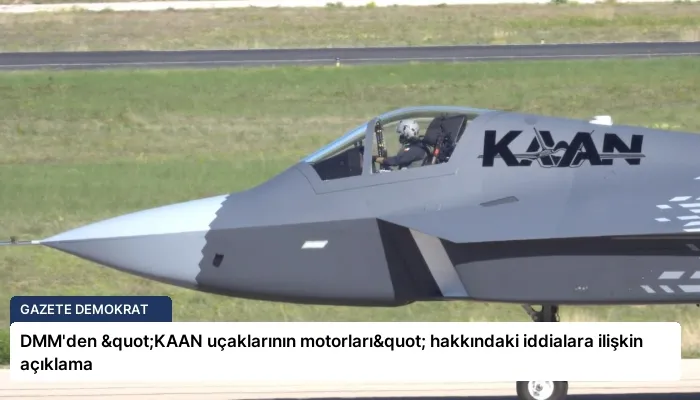 DMM’den "KAAN uçaklarının motorları" hakkındaki iddialara ilişkin açıklama