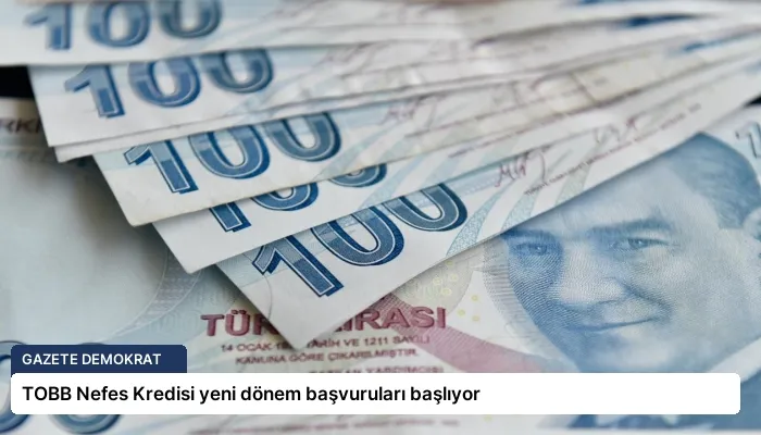 TOBB Nefes Kredisi yeni dönem başvuruları başlıyor